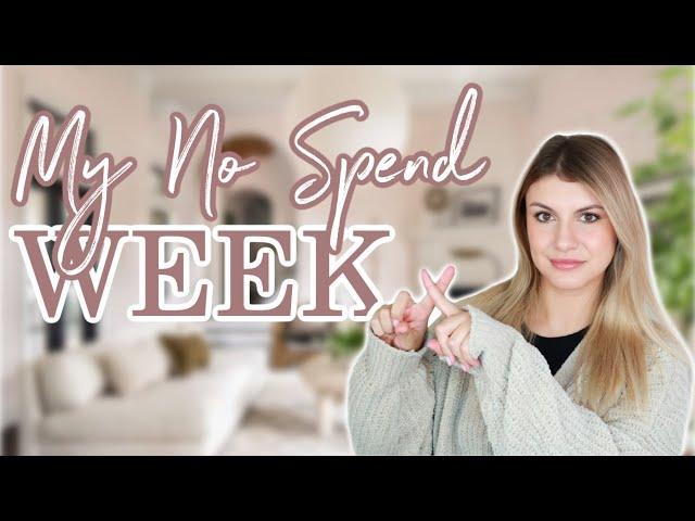 MY FIRST NO SPEND WEEK |