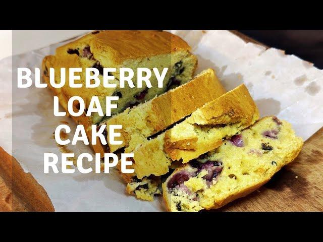 SOFT & FLUFFY BLUEBERRY LOAF CAKE