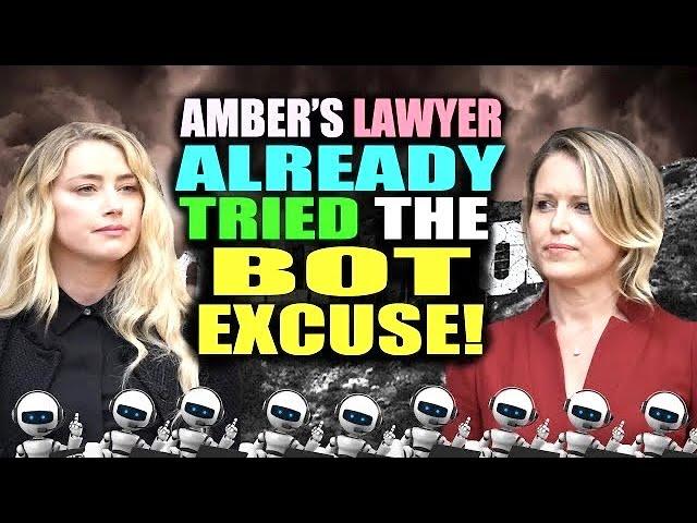 Amber Heard's lawyer ALREADY tried the BOT excuse!