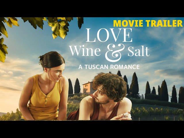 Love Wine & Salt: A Tuscan Romance | Official Trailer | Giorgio Cantarini