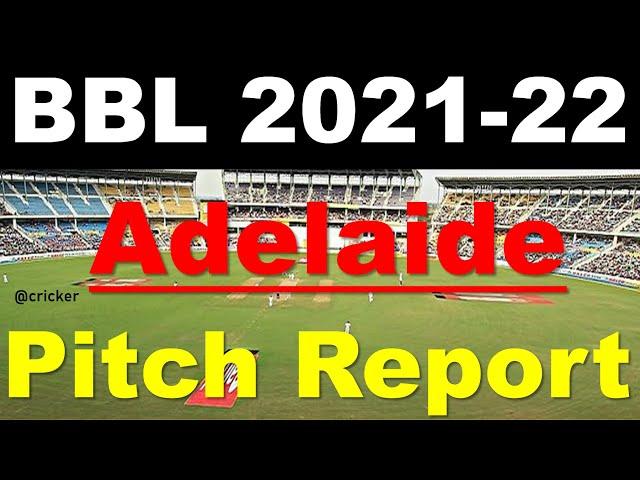 Adelaide Oval, Adelaide pitch report| Adelaide pitch report | BBL 2022 Pitch Report