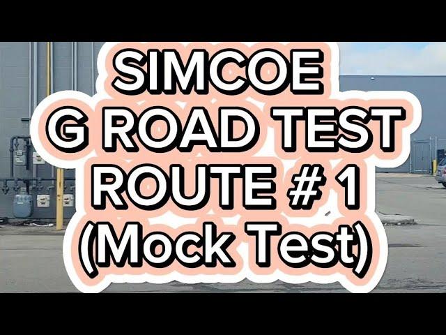 Simcoe G Road Test Route # 1 | Mock Test