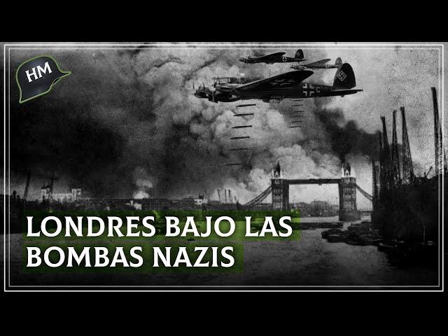 El BRUTAL BOMBARDEO de Hitler a Londres que duró 8 meses