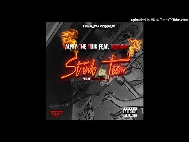 Stink Team - Ralphy The Plug Feat. Ketchup (Prod. by Rodrick Did That)