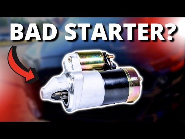 SYMPTOMS OF A BAD STARTER