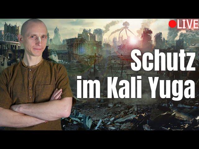 Der beste Schutz in einem verrückten Zeitalter - Kali Yuga