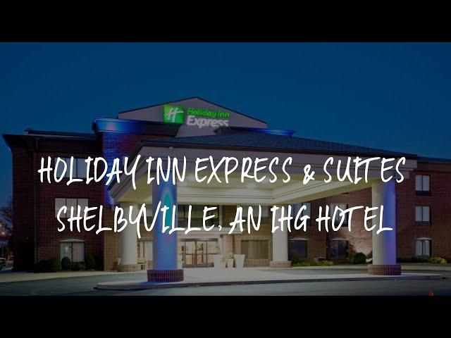 Holiday Inn Express & Suites Shelbyville, an IHG Hotel Review - Shelbyville , United States of Ameri