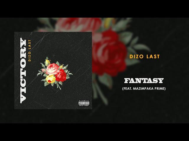 Dizo Last - Fantasy ft. Mazimpaka Prime (Audio)