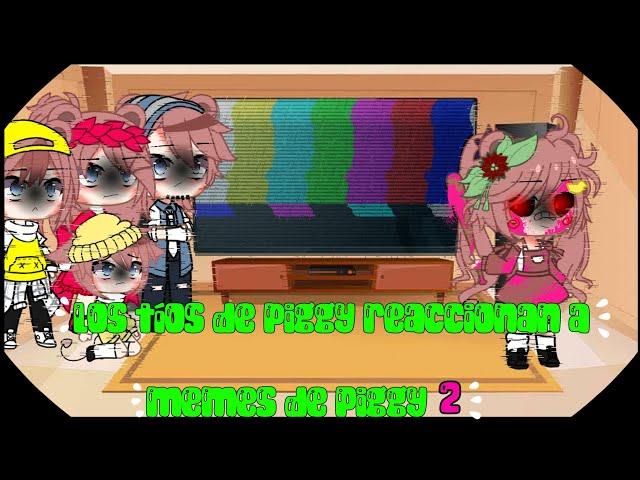 °~Los tíos de Piggy reaccionan a memes de piggy~° |•invitada especial...•| ^ 2 parte^