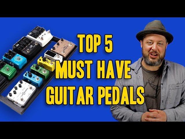 5 Must Have Guitar Pedals | Marty Schwartz