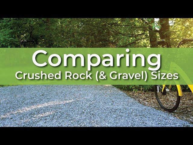 Comparing Crushed Rock (& Gravel) Sizes and How They're Used