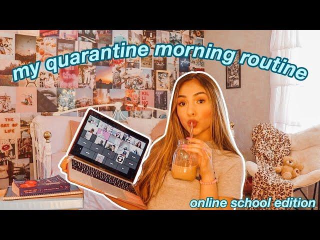 My Quarantine Morning Routine (online school edition)