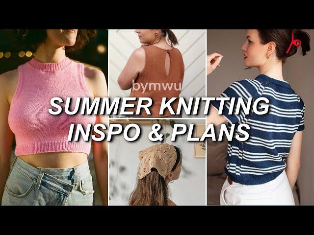 2024 summer knitting inspiration & plans || bymwu