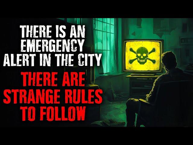 " There is an Emergency Alert in the City...There are STRANGE RULES to follow! "