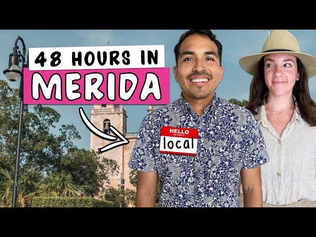 How to see MERIDA Mexico in 48 hours  (A real local’s guide)