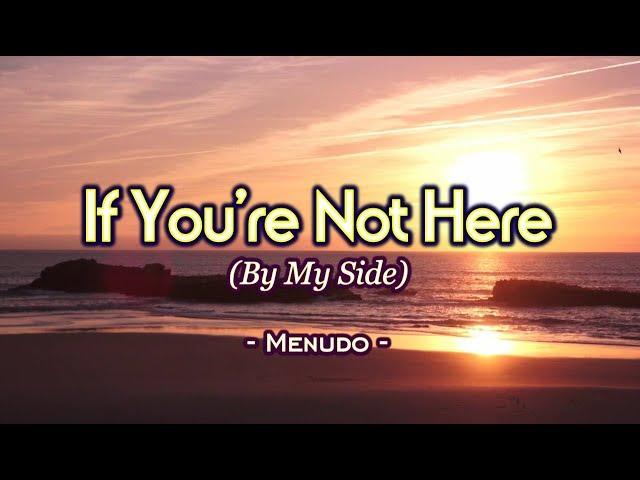 If You're Not Here (By My Side) - Menudo KARAOKE VERSION