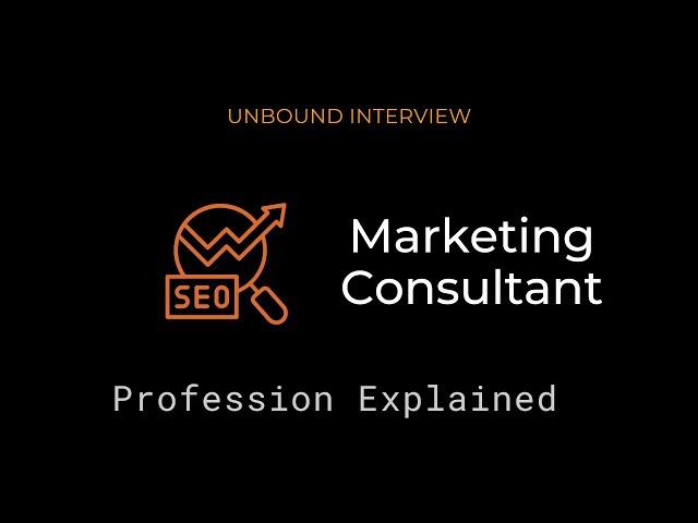 Marketing Consultant Explained | Unbound Interview