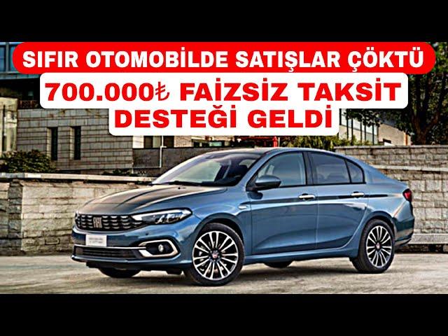 SIFIR OTOMOBİL SATIŞLARI ÇÖKTÜ 700.000₺ FAİZSİZ TAKSİT DESTEĞİ GELDİ