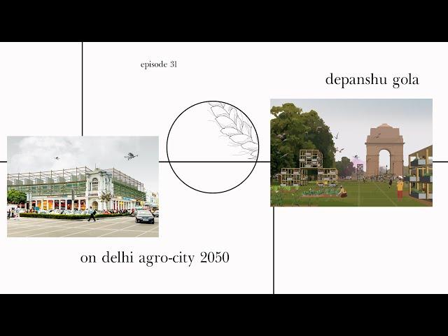 On Delhi Agro-City 2050 / Depanshu Gola