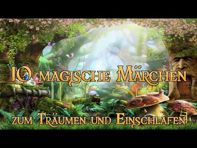 10 magische Märchen zum Träumen und Einschlafen ‍️‍️  (Hörbuch)