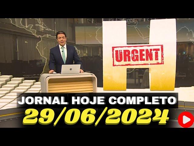 Jornal Hoje Sábado 29/06/2024 Completo