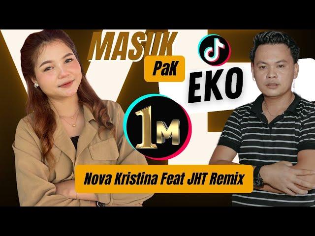 MASUK PAK EKO - By Nova Kristina Feat Jon Hok Tong Remix (Dj Suka Dede)