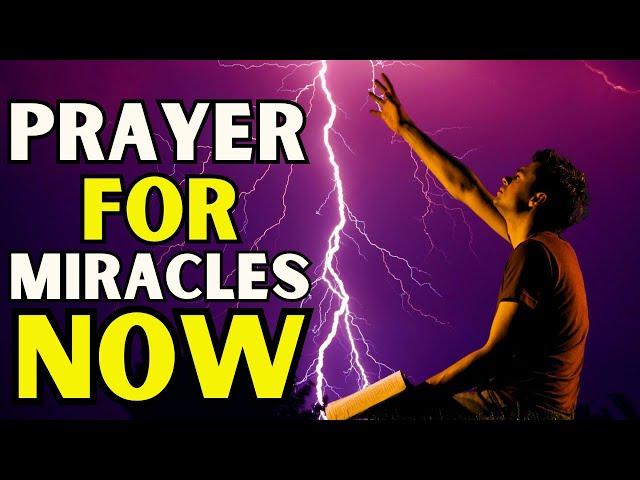 PRAYER FOR MIRACLES NOW - NIGHT PRAYER FOR MIRACLES TO HAPPEN IN JESUS NAME
