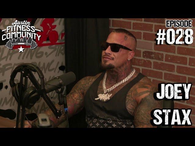 Austin Fitness Community Podcast - Episode #28 - Joey Stax - @LifeOfJoeyStax