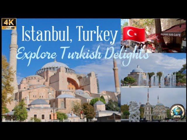 Istanbul,Turkey | Explore Turkish Delights | 4K Ultra HD |