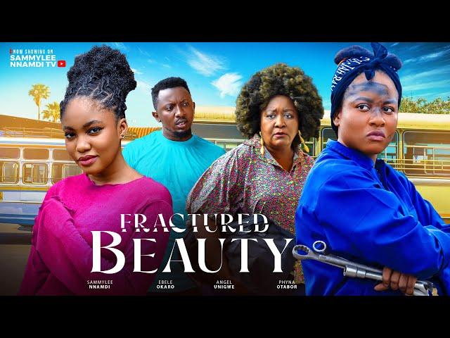 FRACTURED BEAUTY - ANGEL UNIGWE EBELE OKARO SAMMYLEE NNAMDI   -2024 LATEST NIGERIA NOLLYWOOD MOVIE