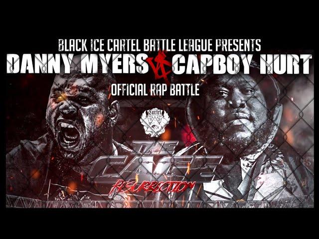 CAPBOY HURT VS DANNY MYERS | OFFICIAL BATTLE | BLACK ICE CARTEL | THE CAGE RESURRECTION | #battlerap