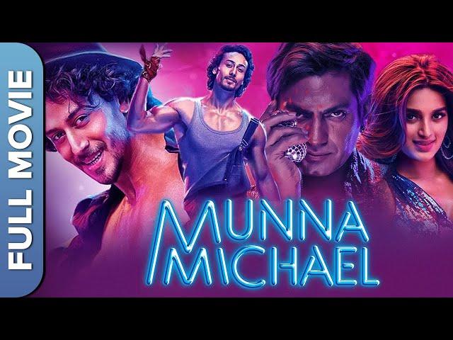 मुन्ना माइकल | Munna Michael - Tiger Shroff, Nawazuddin Siddiqui, Nidhhi Agerwal