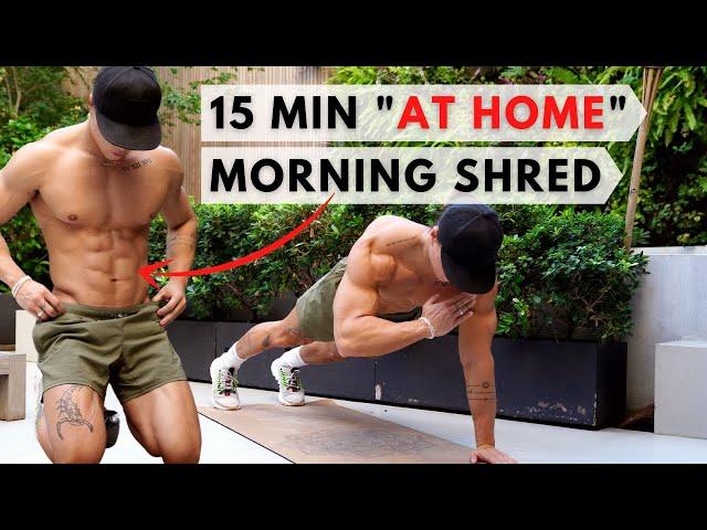 15 MINUTE MORNING SHRED WORKOUT (NO EQUIPMENTS NEEDED)