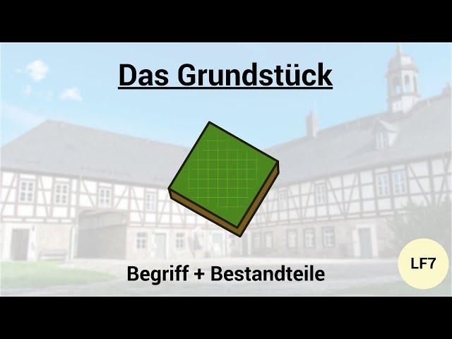 Das Grundstück - Begrifflichkeit & Bestandteile (Kaufgegenstand)