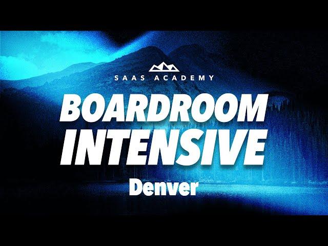 SaaS Academy Boardroom Intensive: Denver