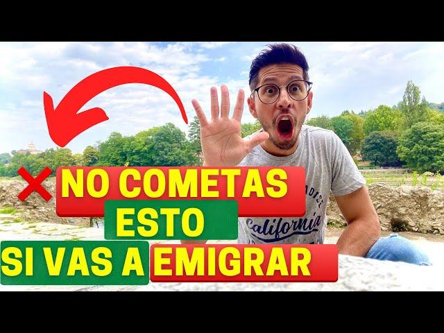 Lo que DEBES SABER antes de EMIGRAR|NO cometas estos ERRORES si vas a EMIGRAR