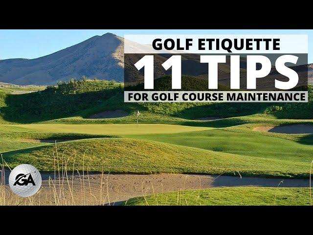 Golf Etiquette | 11 Tips for Taking Care of Your Golf Course