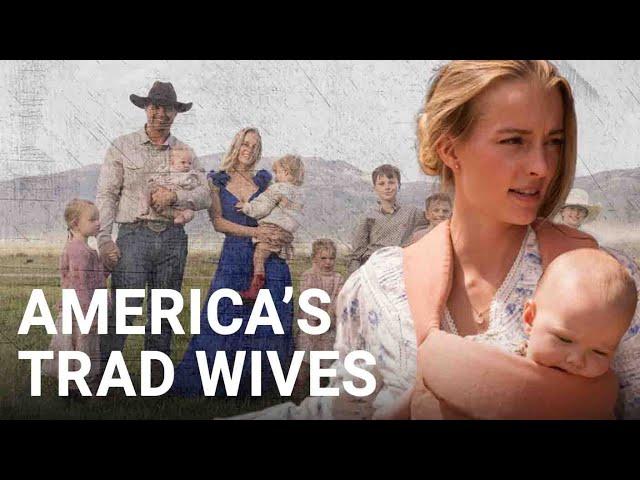 How 'trad wives' are transforming America | The Story