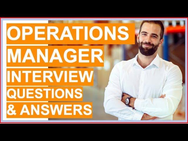 OPERATIONS MANAGER Interview Questions and Answers!