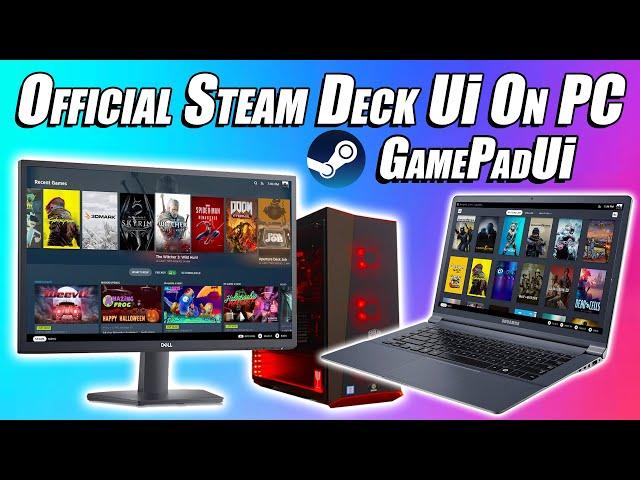 Official Steam Deck Ui On PC! Say Bye To Big Picture Mode And Hello to GamePad Ui