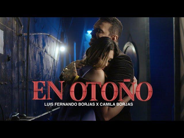 Luis Fernando Borjas Ft. Camila Borjas - En Otoño (Video Oficial)