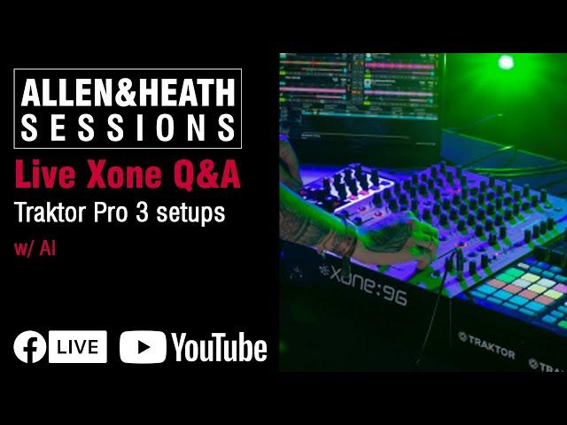 Xone Q&A. Traktor Pro 3 Setups