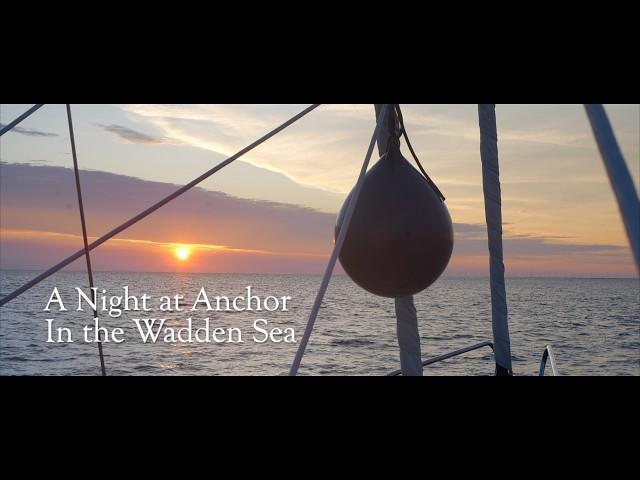 A Night at Anchor in the Wadden Sea – Sailing the North Sea