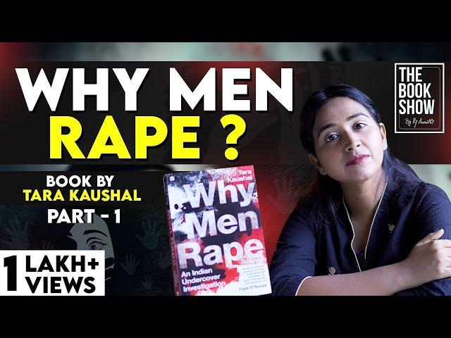 Why men Rape by Tara Kaushal - 1 | The Book show ft RJ Ananthi | #truestory