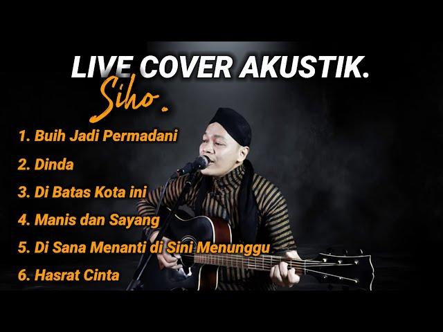 Siho Album Terbaru | Live Cover Akustik Siho