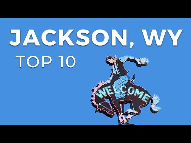 10 Best Things to Do in Jackson, Wyoming!