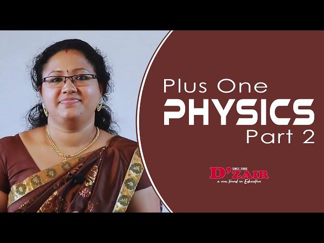 +1 Physics Part 2 | Online Classes | D'zair Varkala