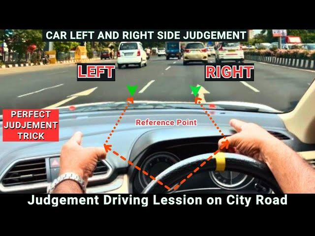 Car Left and Right Side Judgement in car, Driving Lesson on City Road | Car judgement tricks