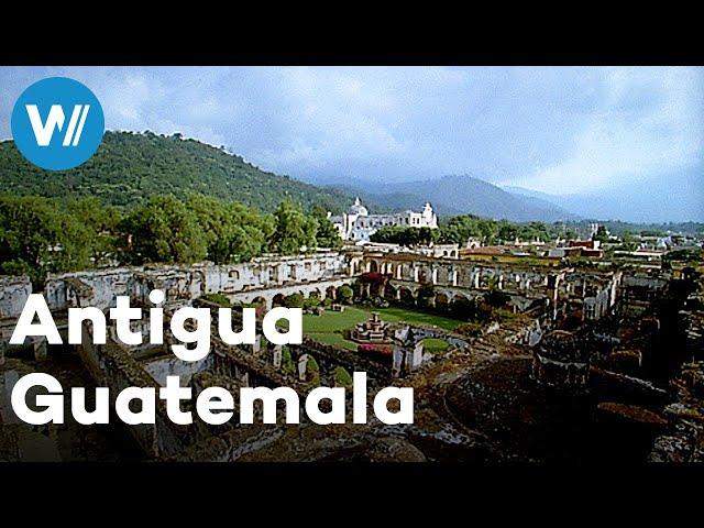 Antigua Guatemala - Dangerous Beauty | Treasures of the World