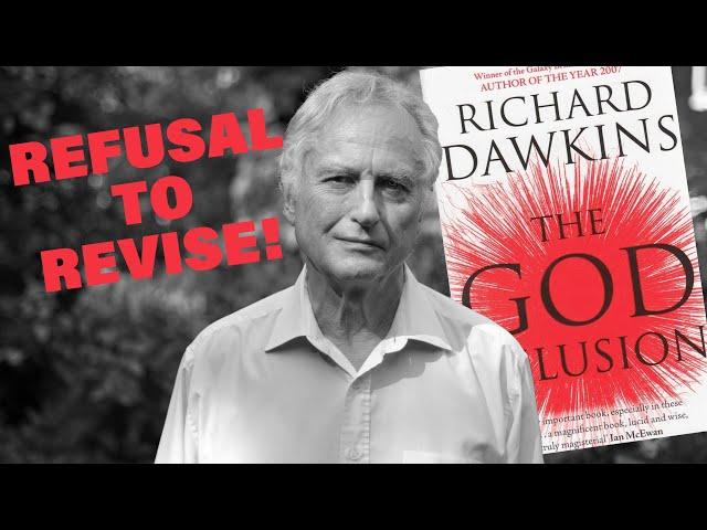 Richard Dawkins' Refusal to Revise The God Delusion!